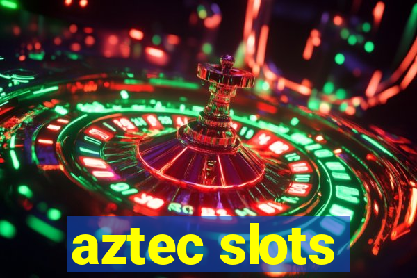 aztec slots