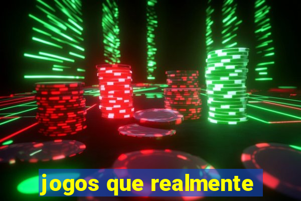 jogos que realmente