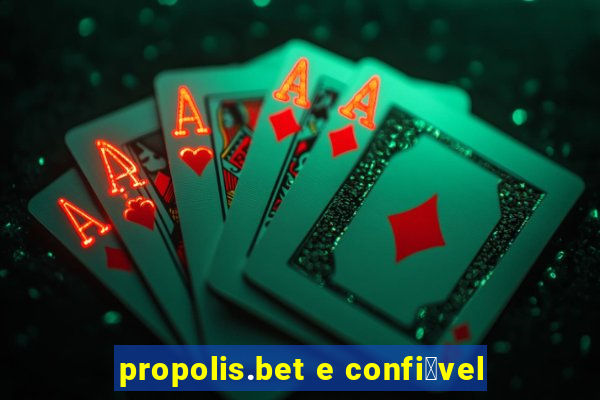 propolis.bet e confi谩vel