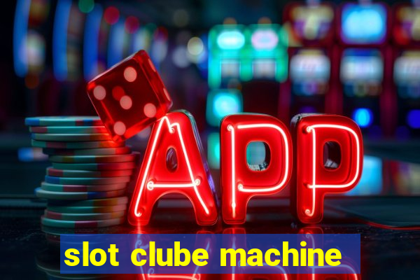 slot clube machine