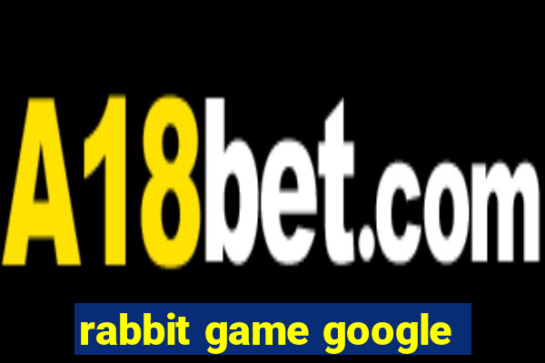 rabbit game google