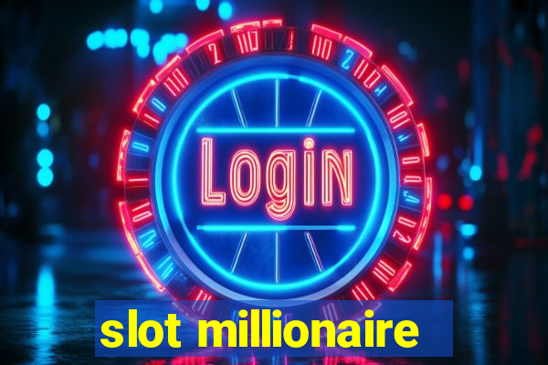 slot millionaire