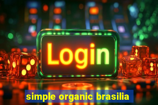 simple organic brasilia