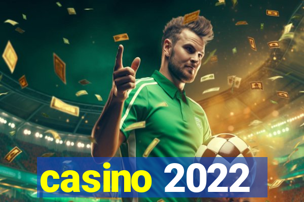 casino 2022