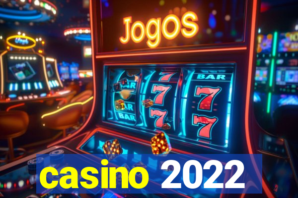 casino 2022