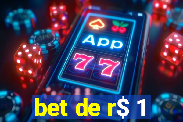 bet de r$ 1