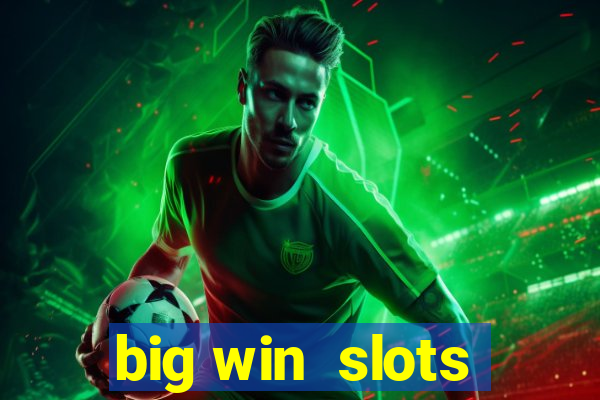 big win  slots