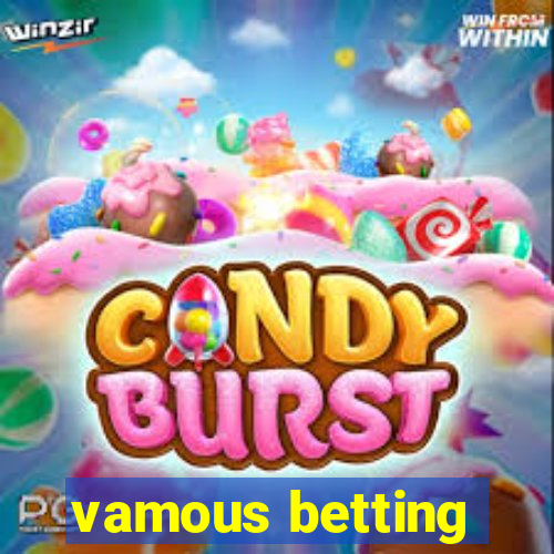 vamous betting