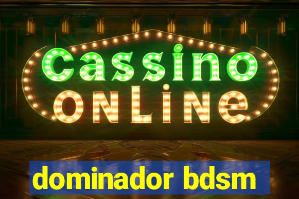 dominador bdsm