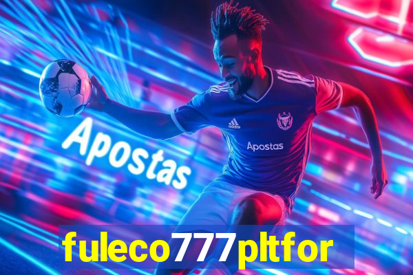 fuleco777pltfor