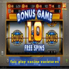 fair play casino vacatures