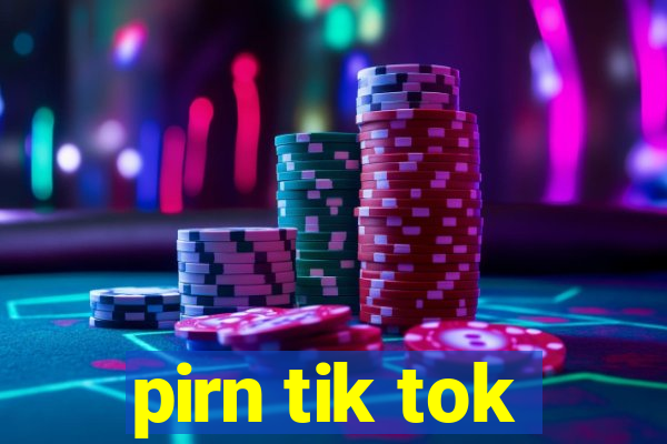 pirn tik tok