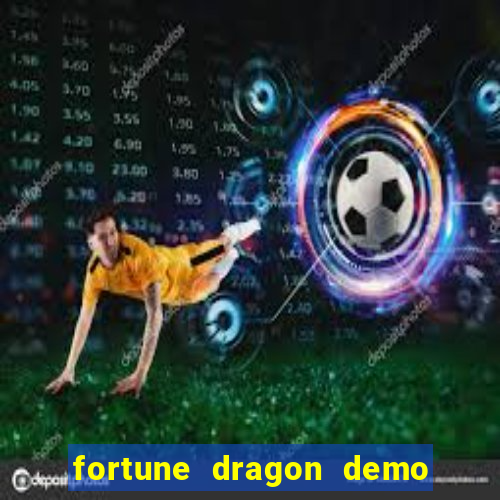 fortune dragon demo bet 500