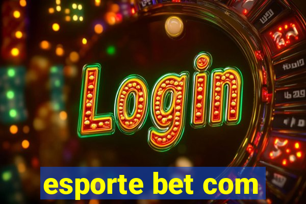 esporte bet com