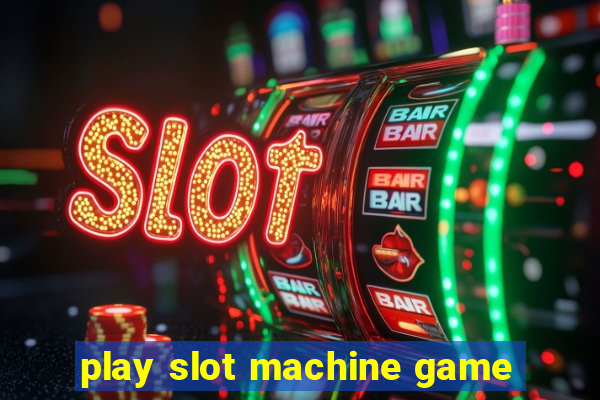 play slot machine game