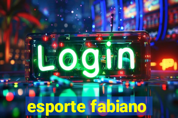 esporte fabiano