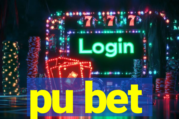 pu bet