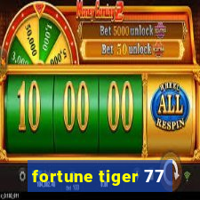 fortune tiger 77