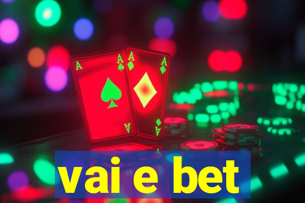 vai e bet