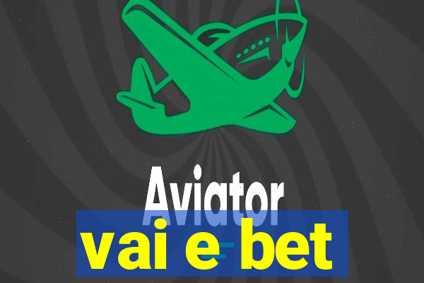 vai e bet