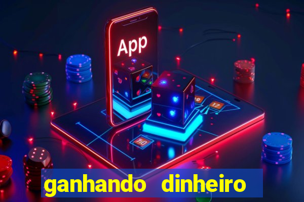 ganhando dinheiro com jogo