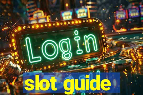 slot guide