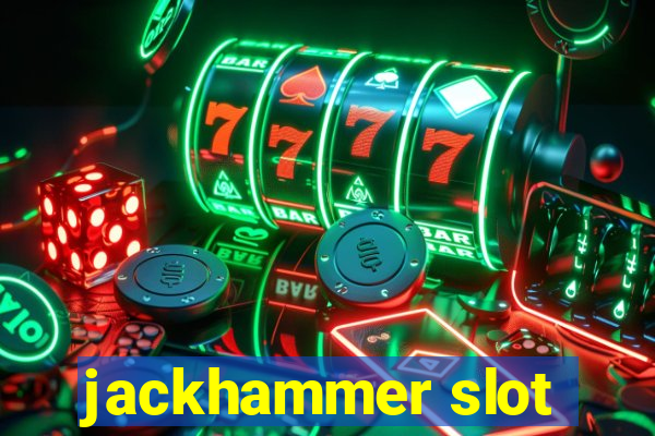 jackhammer slot