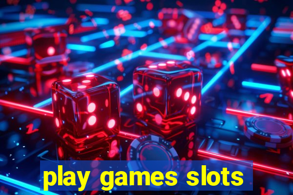 play games slots