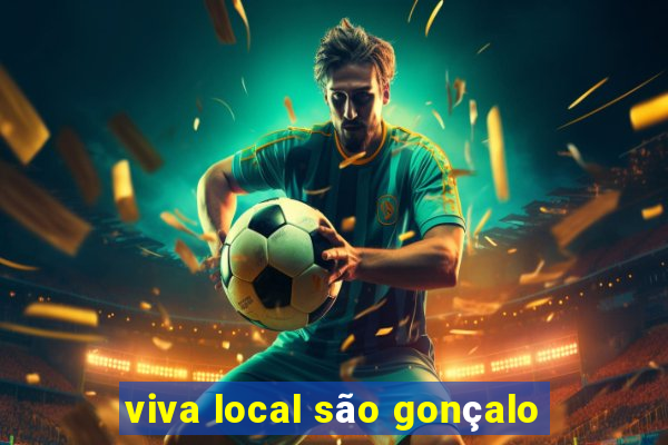 viva local são gonçalo