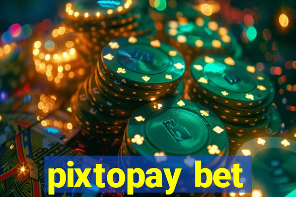 pixtopay bet