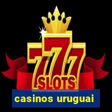 casinos uruguai