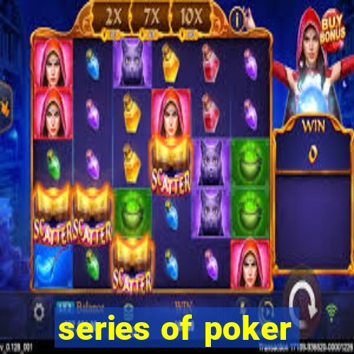 series of poker