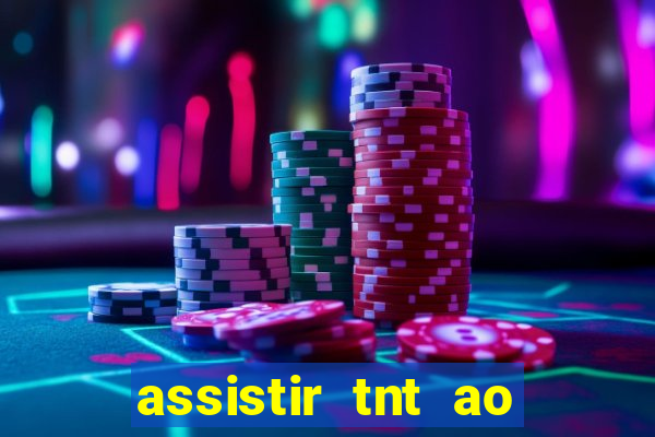 assistir tnt ao vivo gr谩tis