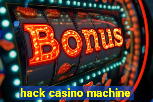 hack casino machine