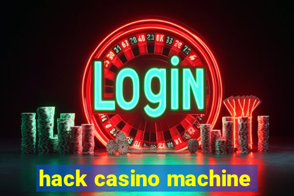 hack casino machine