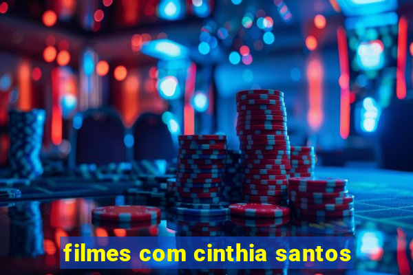 filmes com cinthia santos