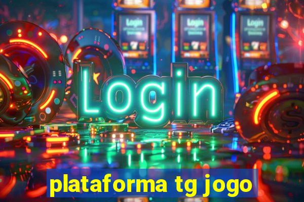 plataforma tg jogo