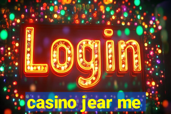 casino jear me