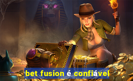 bet fusion é confiável