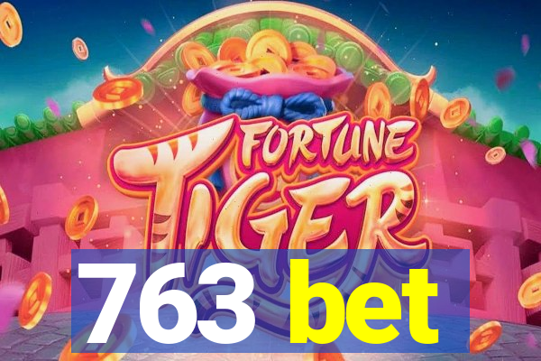 763 bet