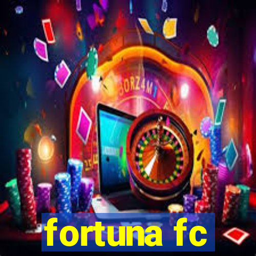 fortuna fc