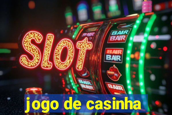 jogo de casinha