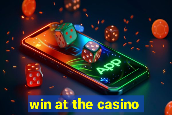 win at the casino