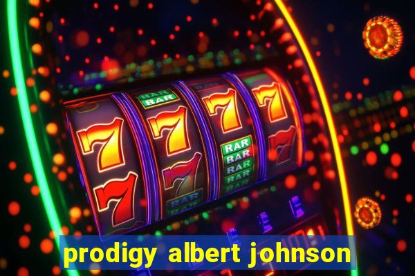 prodigy albert johnson