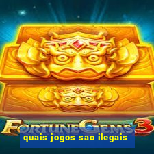 quais jogos sao ilegais