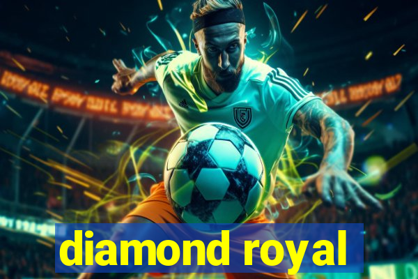 diamond royal