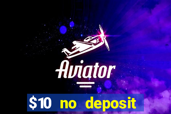 $10 no deposit mobile casino