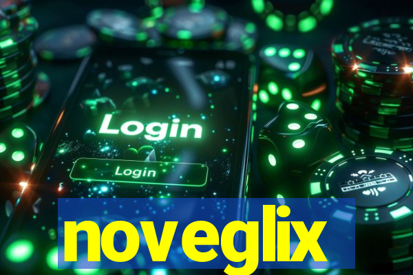 noveglix