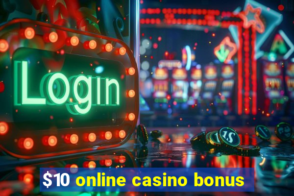 $10 online casino bonus