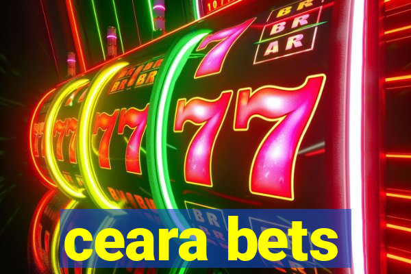 ceara bets